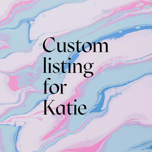 Custom Listing for Katie